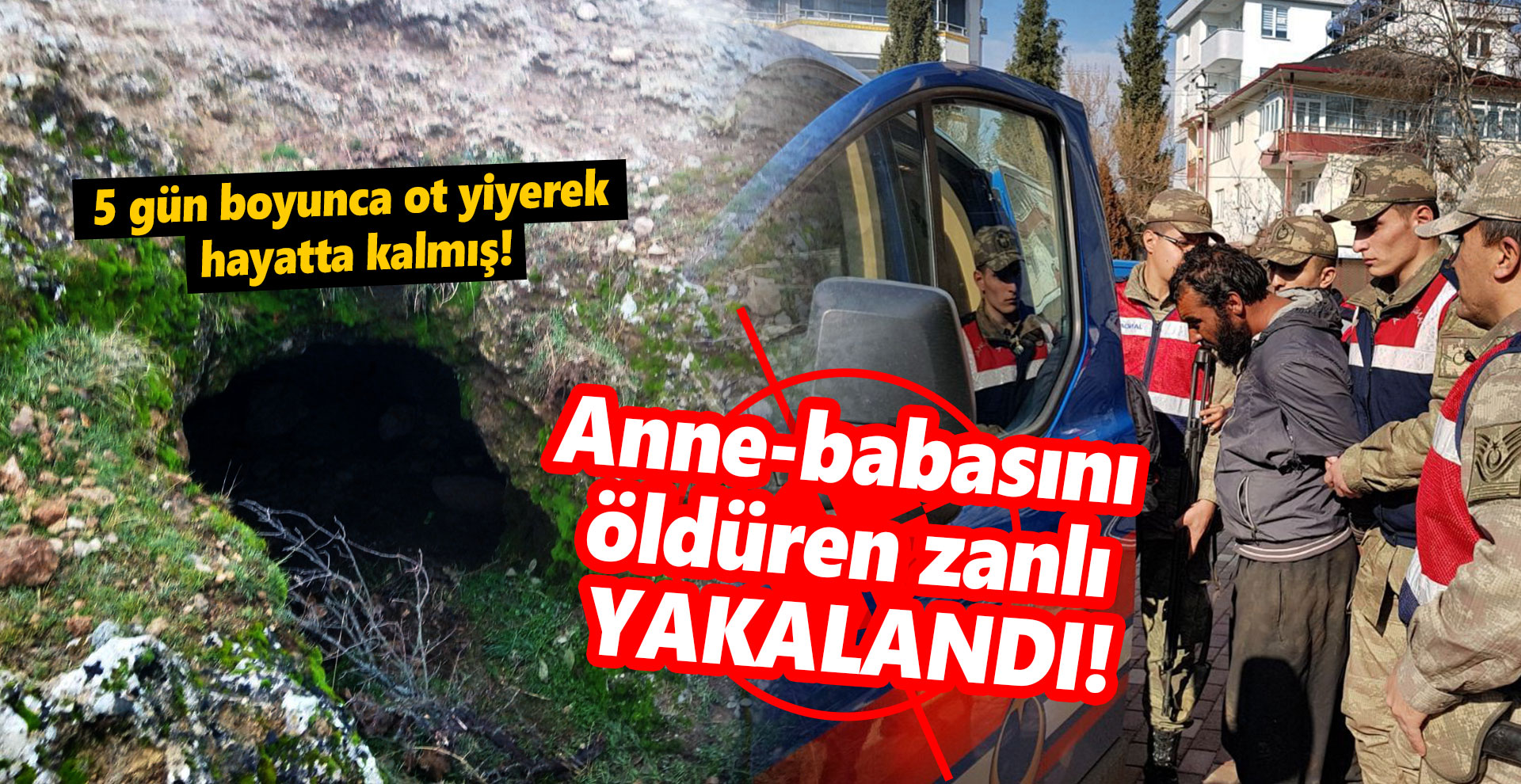 Anne-babasını öldüren zanlı mağarada yakalandı