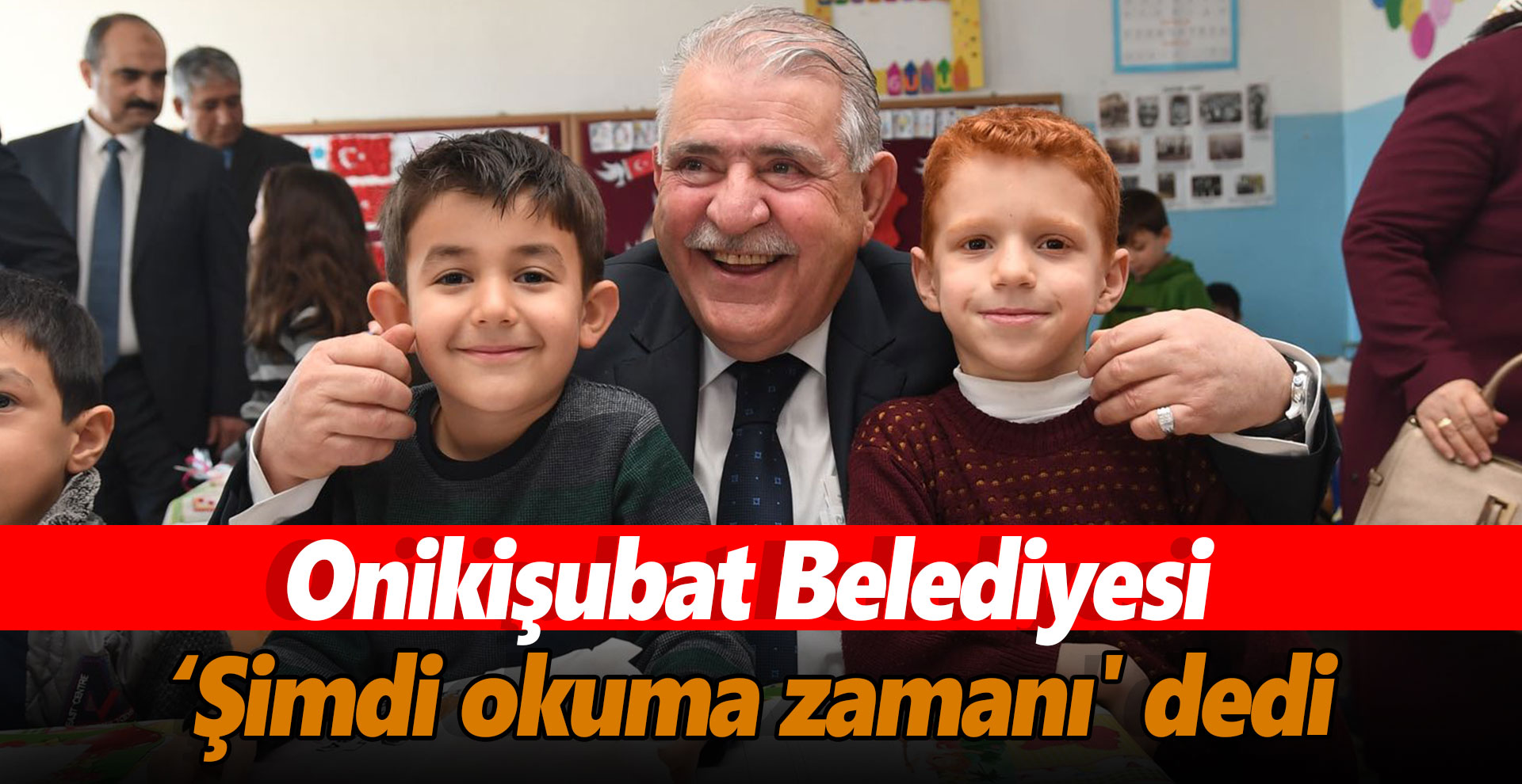 Onikişubat Belediyesi 'Şimdi okuma zamanı' dedi