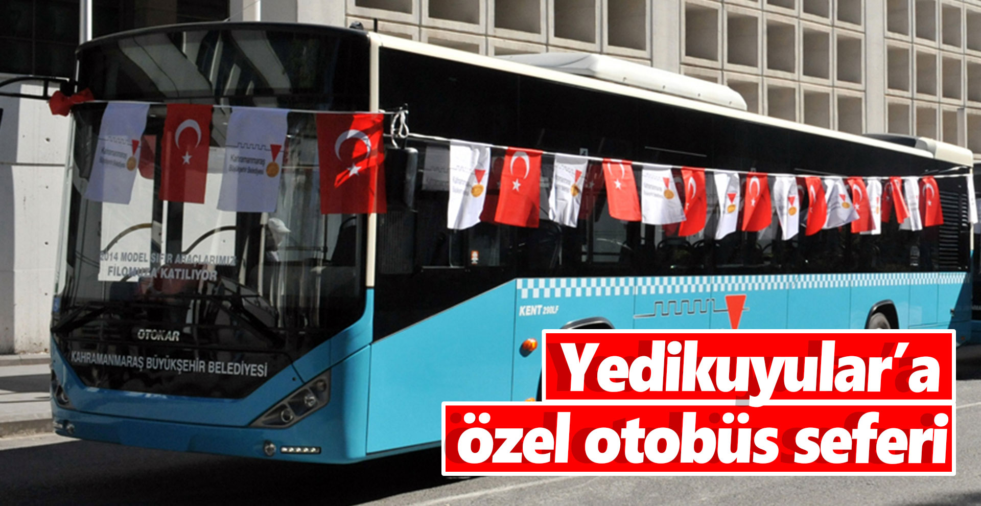 Yedikuyular’a özel otobüs seferi