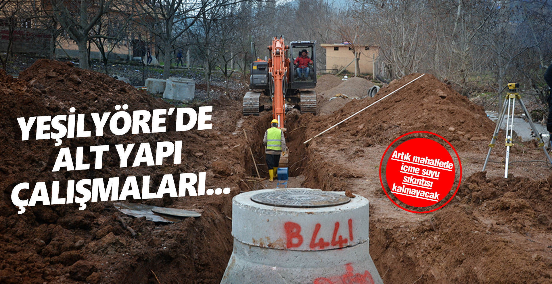 Yeşilyöre’de alt yapı çalışmaları...