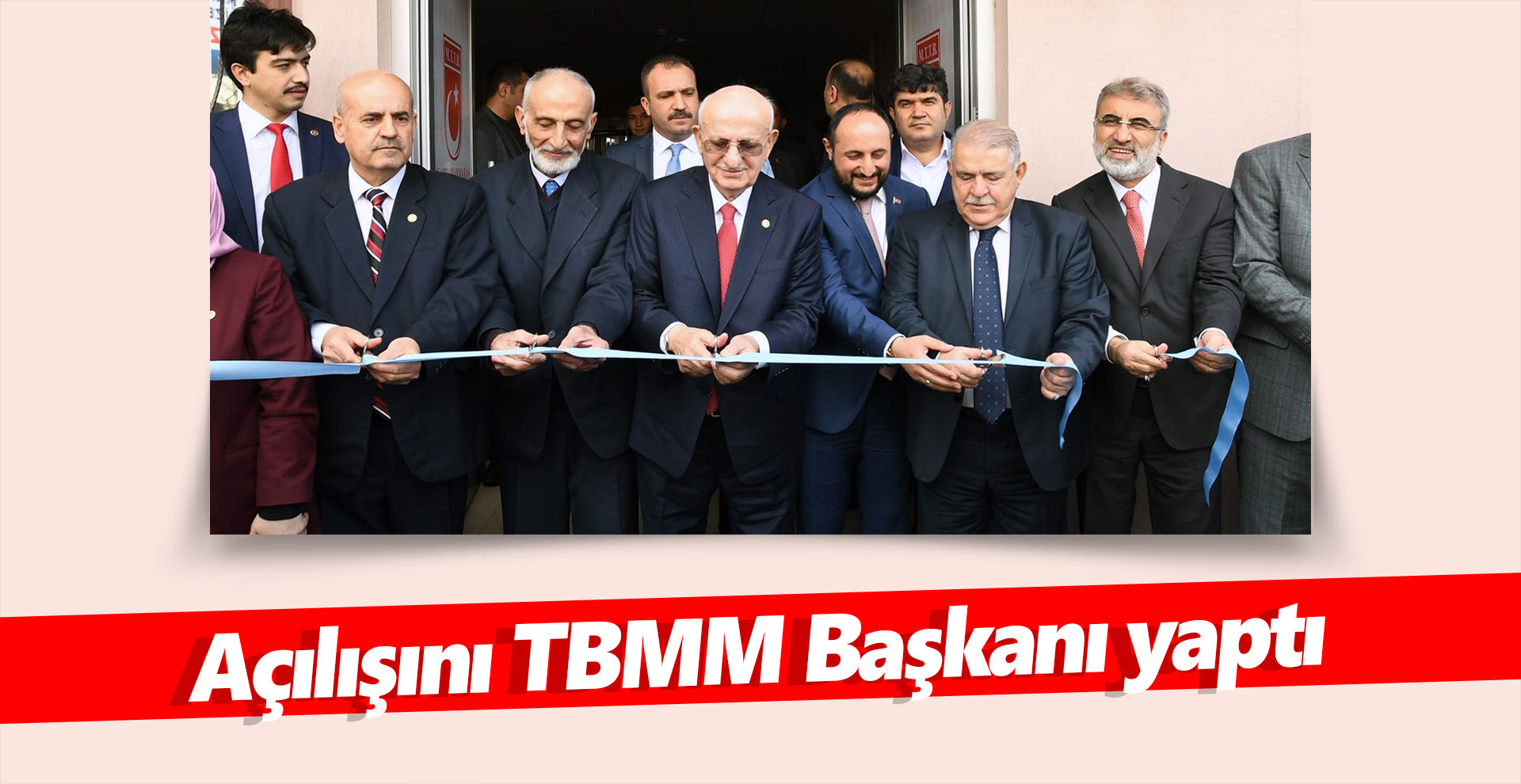 Açılışını TBMM Başkanı yaptı