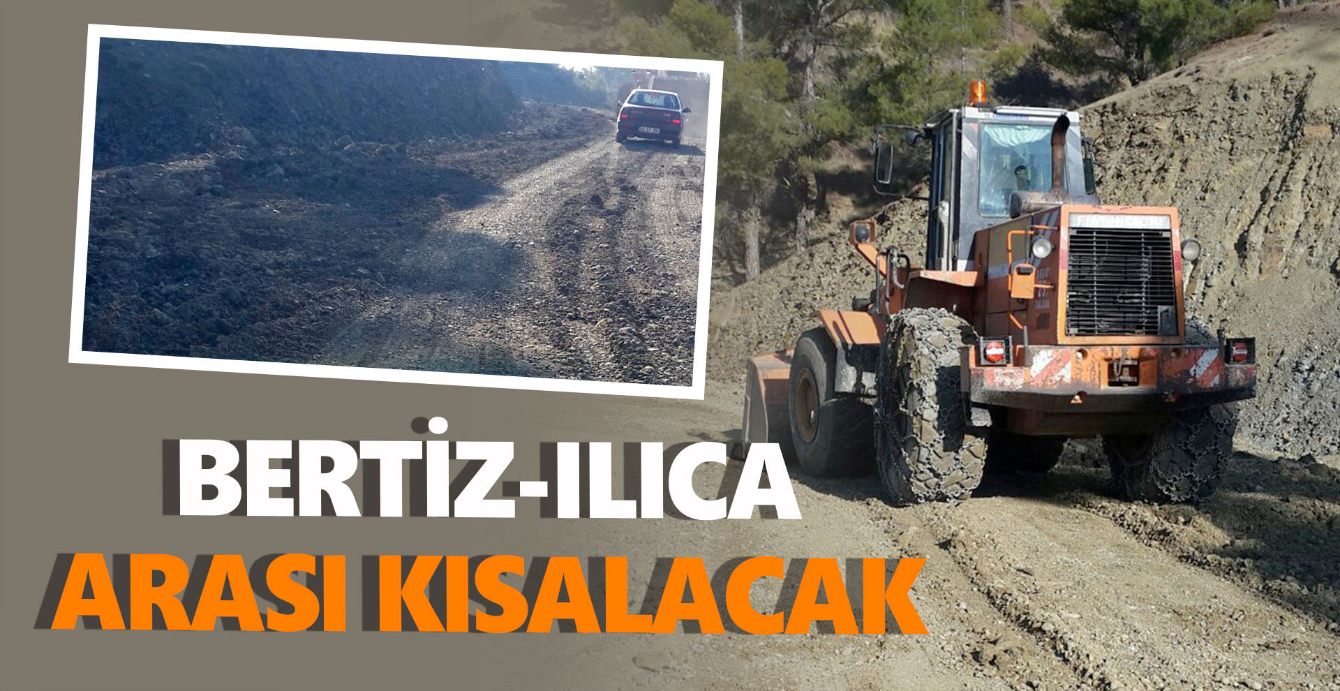 Bertiz-Ilıca arası kısalacak