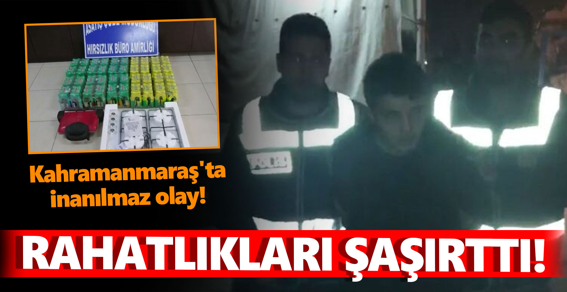 Kahramanmaraş'ta inanılmaz olay! Rahatlıkları şaşırttı!