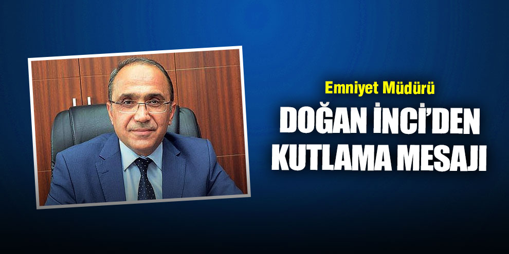 Doğan İnci’den Kutlama Mesajı