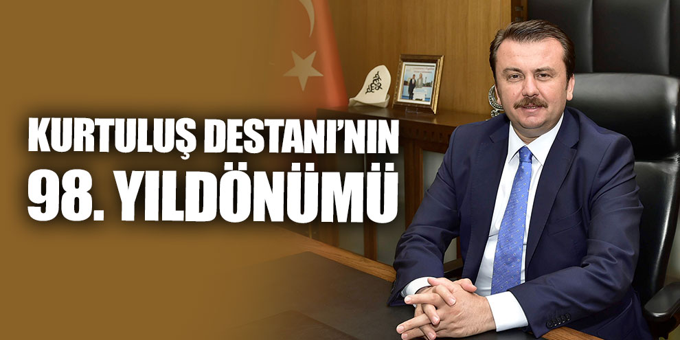 Kurtuluş Destanı’nın 98. Yıldönümü