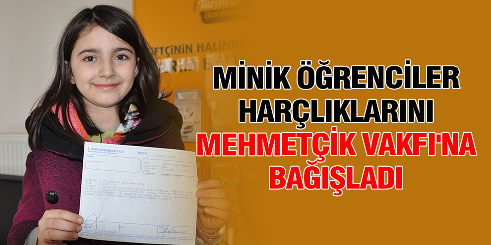 Minik öğrenciler harçlıklarını Mehmetçik Vakfı'na bağışladı