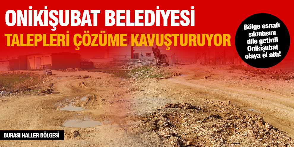Onikişubat Belediyesi talepleri çözüme kavuşturuyor