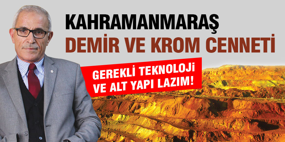 Kahramanmaraş demir ve krom cenneti