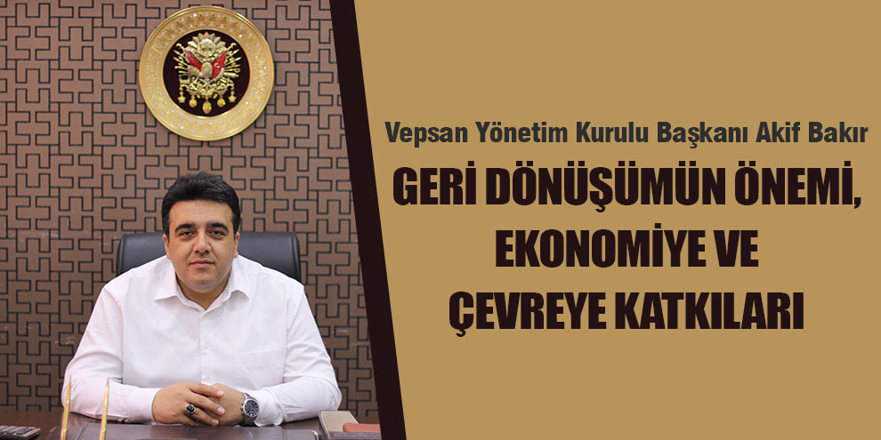 Geri dönüşümün önemi, ekonomiye ve çevreye katkıları