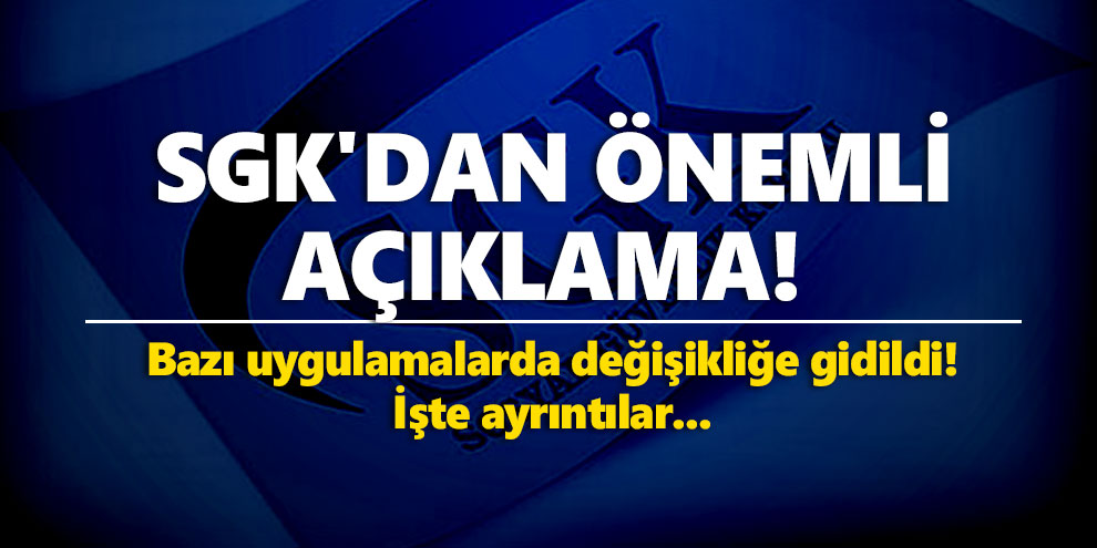 SGK'dan önemli açıklama!