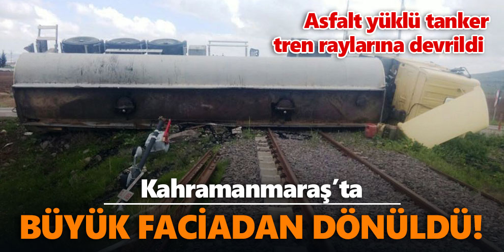 Asfalt yüklü tanker tren raylarına devrildi