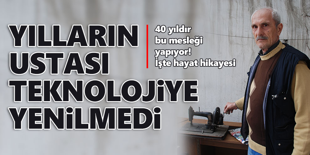 Yılların ustası teknolojiye yenilmedi