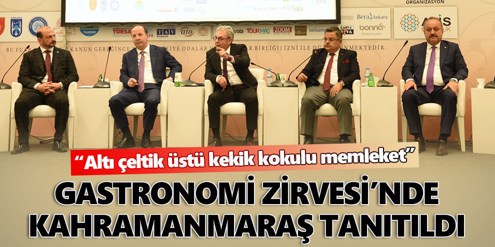 Gastronomi Zirvesi’nde Kahramanmaraş tanıtıldı