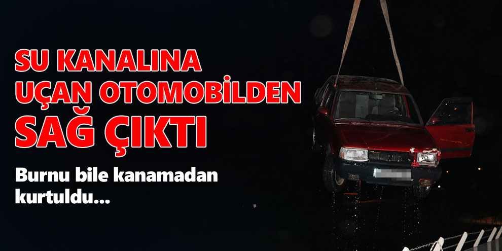 Su kanalına uçan otomobilden sağ çıktı