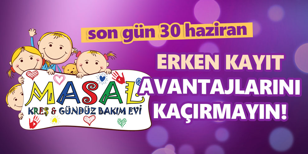 Masal'da erken kayıt avantajlarını kaçırmayın!