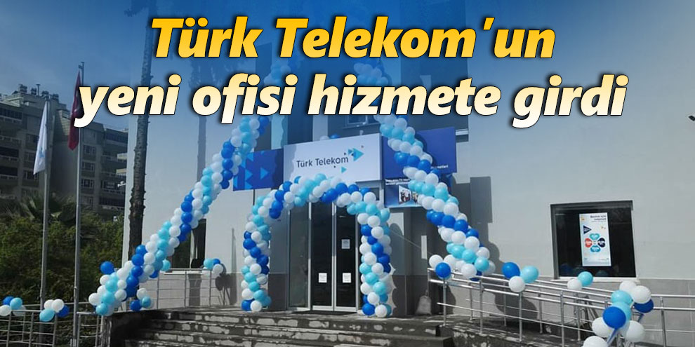 Türk Telekom’un yeni ofisi hizmete girdi
