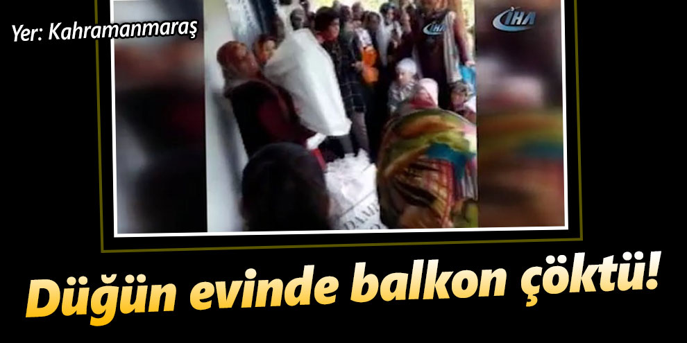 Düğün evinde balkon çöktü!