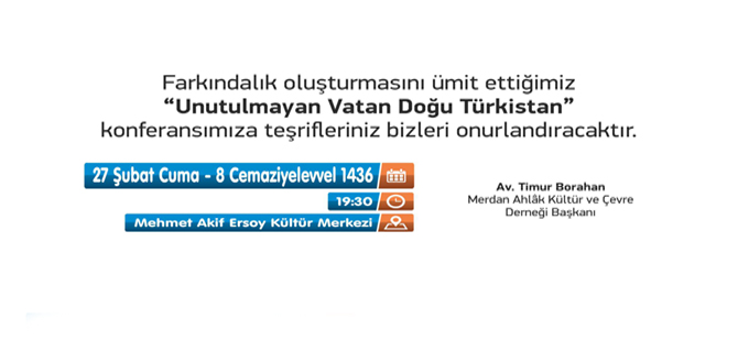Farkındalık Konferansı: “UNUTUL(may)AN VATAN DOĞU TÜRKİSTAN”‏