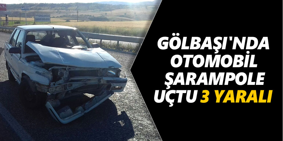 Gölbaşı'nda otomobil şarampole uçtu: 3 Yaralı