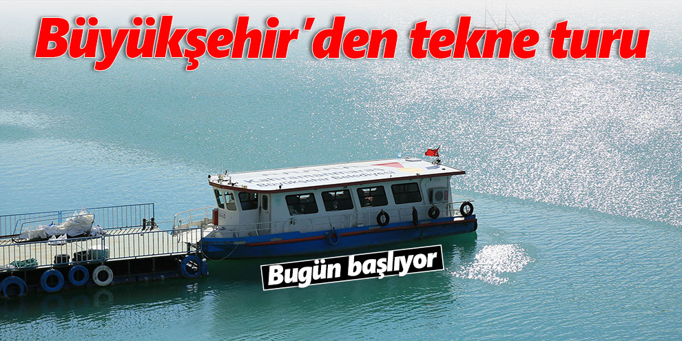 Büyükşehir’den tekne turu