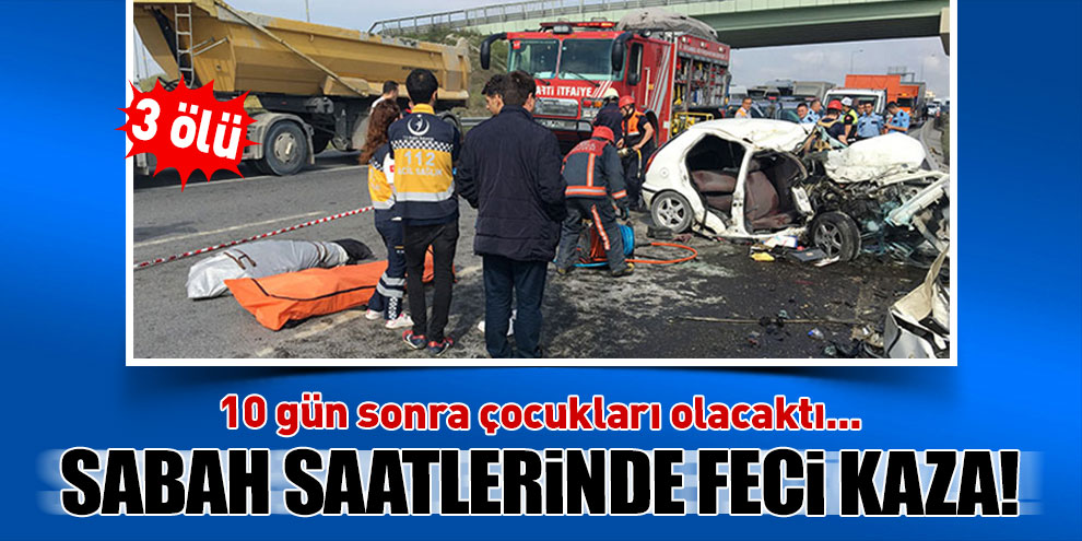 Sabah saatlerinde feci kaza! 3 ölü