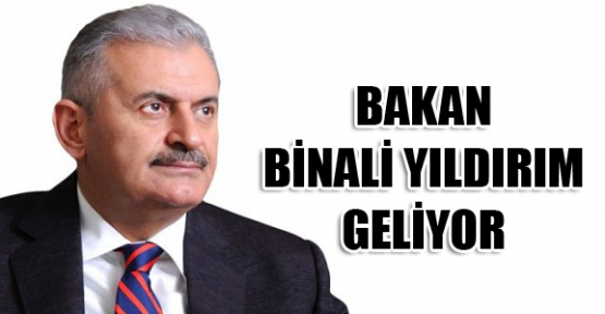 BAKAN YILDIRIM, KAHRAMANMARAŞ'A GELİYOR