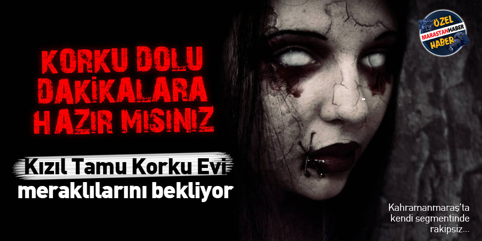 Kızıl Tamu Korku Evi meraklılarını bekliyor