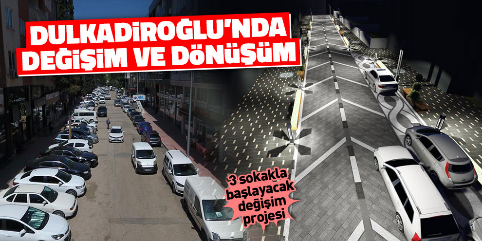Dulkadiroğlu’nda değişim ve dönüşüm