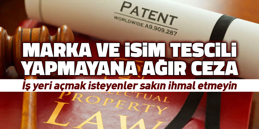 Marka ve isim tescili yapmayana ağır ceza