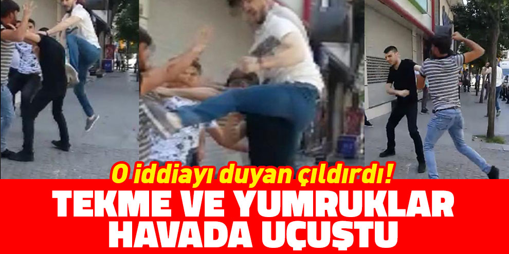 O iddiayı duyan çıldırdı! Tekme ve yumruklar havada uçuştu