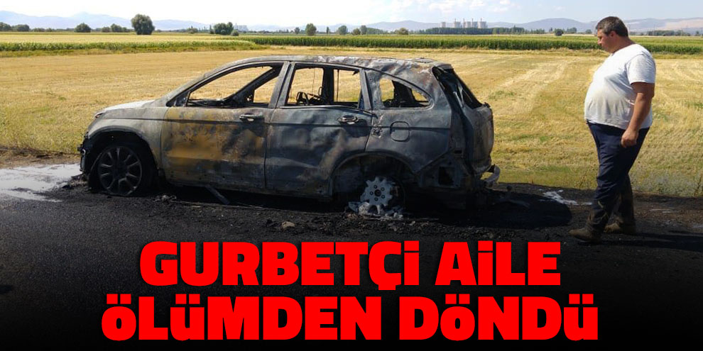 Gurbetçi aile ölümden döndü