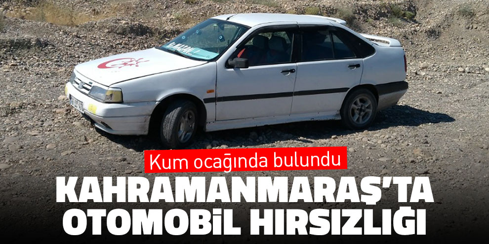 Kahramanmaraş’ta otomobil hırsızlığı