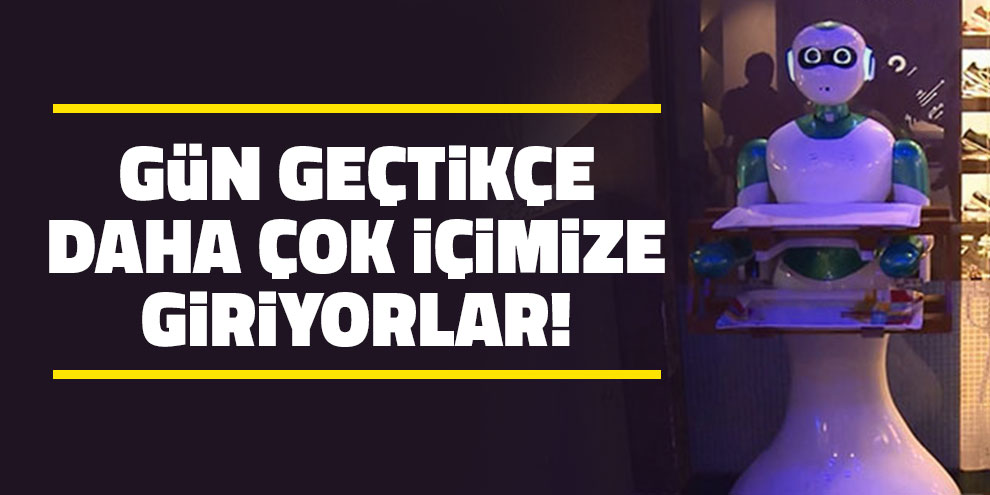 Gün geçtikçe daha çok içimize giriyorlar!