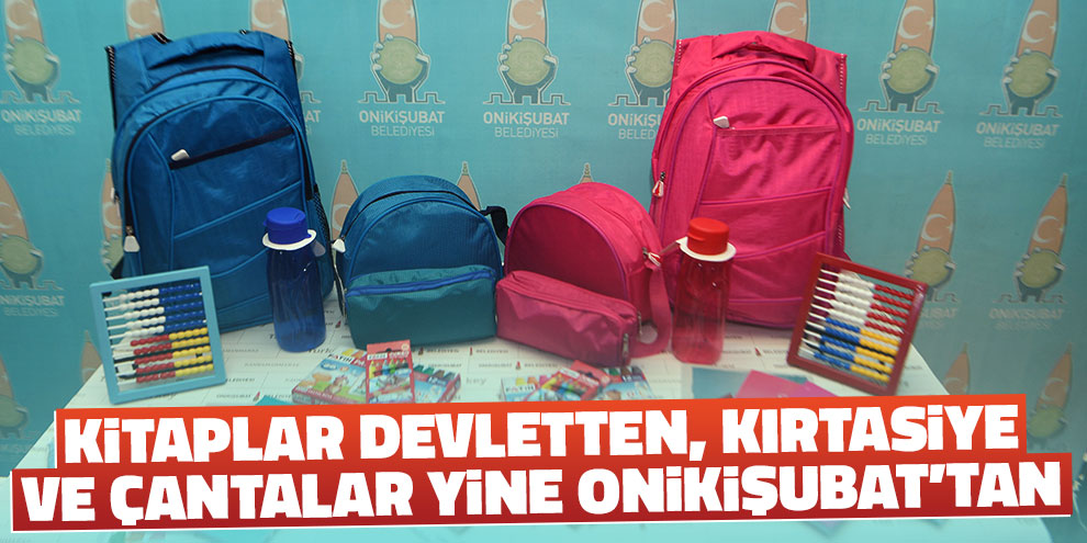 Kitaplar Devletten, Kırtasiye ve Çantalar Yine Onikişubat’tan