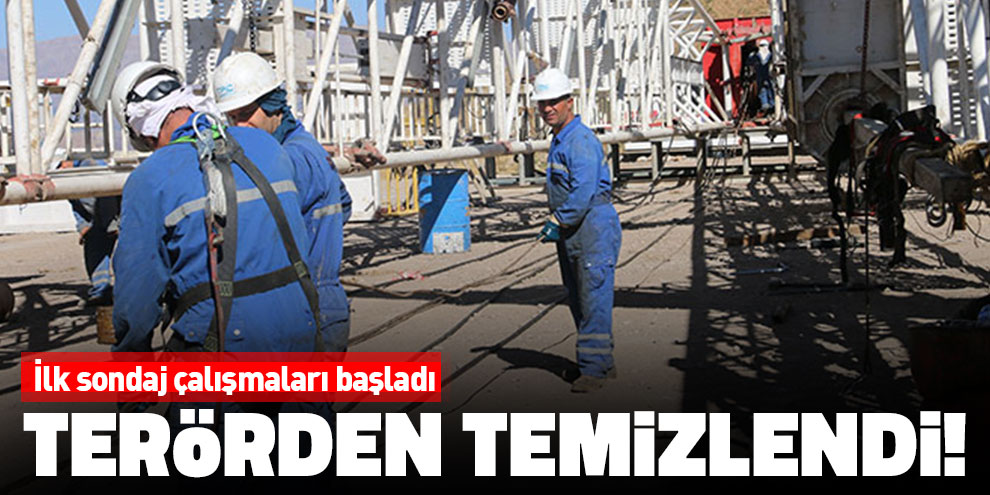 Terörden temizlendi! İlk sondaj çalışmaları başladı