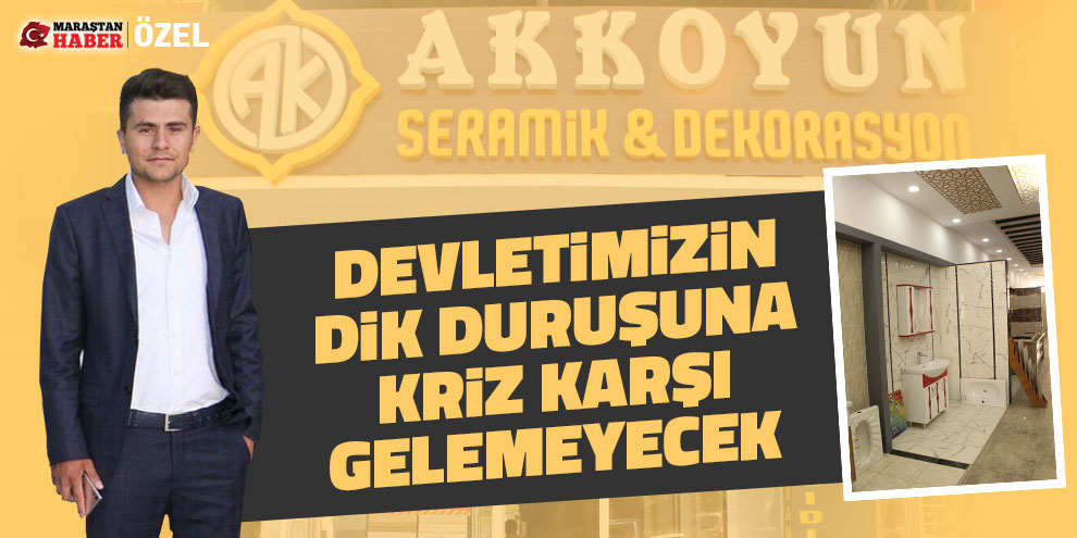 Devletimizin dik duruşuna kriz karşı gelemeyecek