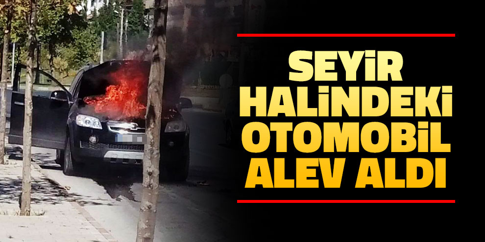 Seyir halindeki otomobil alev aldı