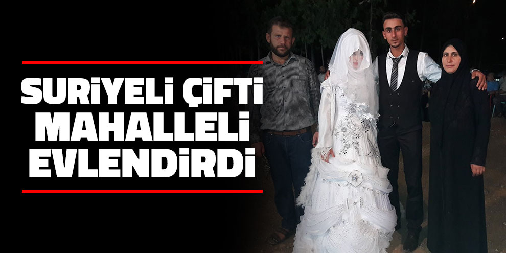 Suriyeli çifti mahalleli evlendirdi