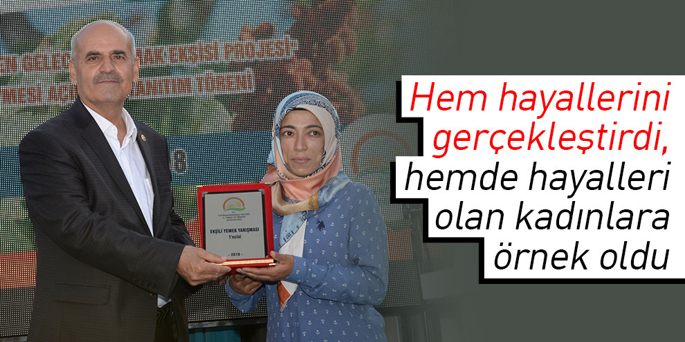 Hem hayallerini gerçekleştirdi, hemde hayalleri olan kadınlara örnek oldu