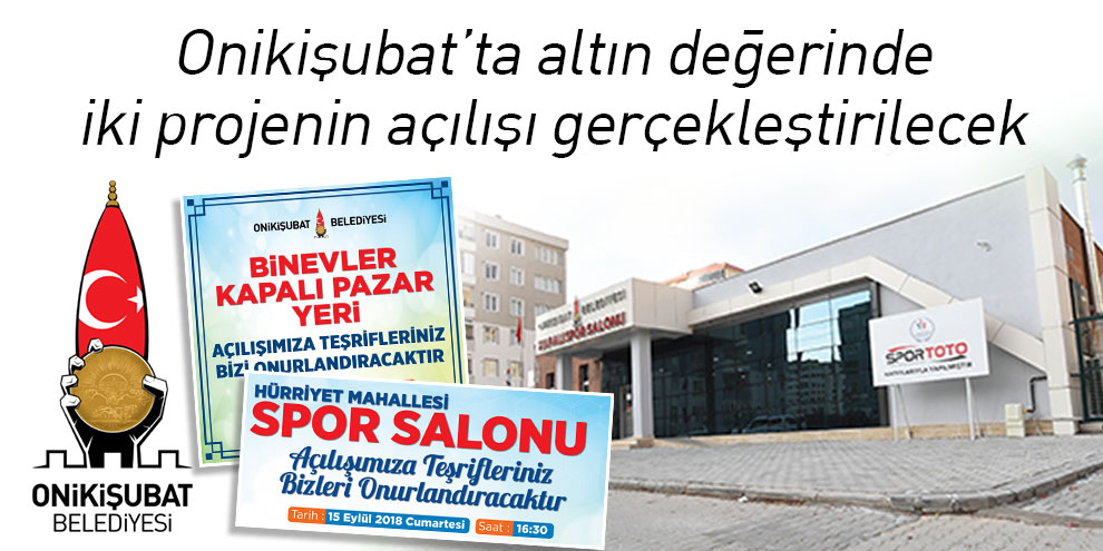 Onikişubat’ta altın değerinde iki projenin açılışı gerçekleştirilecek