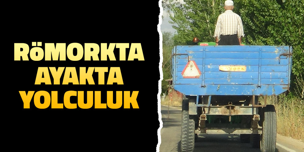 Römorkta ayakta yolculuk
