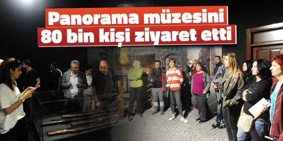 Panorama müzesini 80 bin kişi ziyaret etti