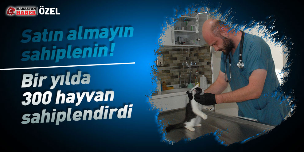 Satın almayın sahiplenin! Bir yılda 300 hayvan sahiplendirdi