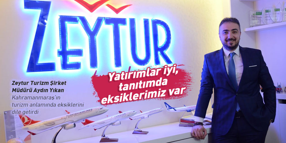 Yatırımlar iyi, tanıtımda eksiklerimiz var