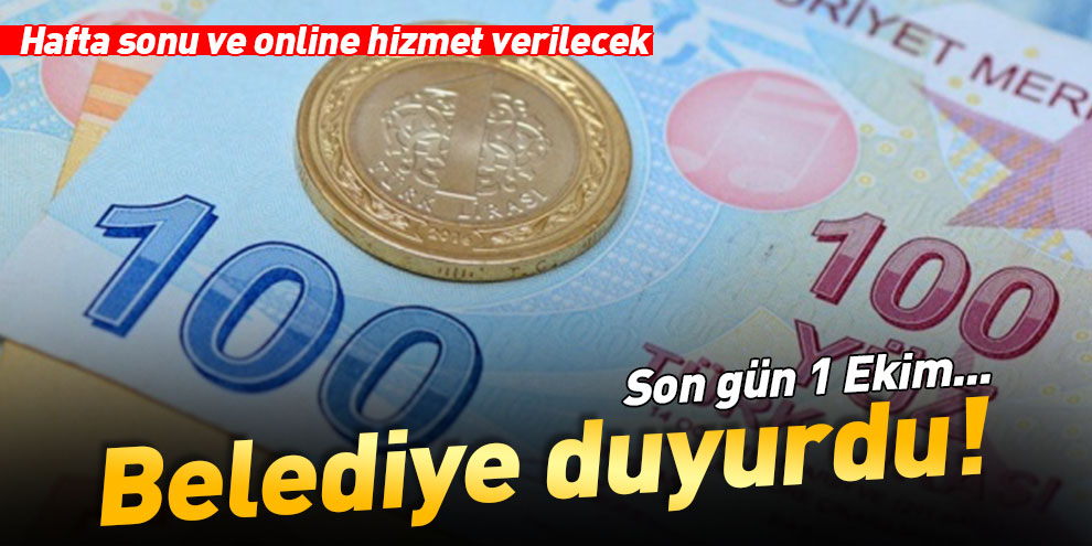 Belediye duyurdu! Hafta sonu ve online hizmet verilecek