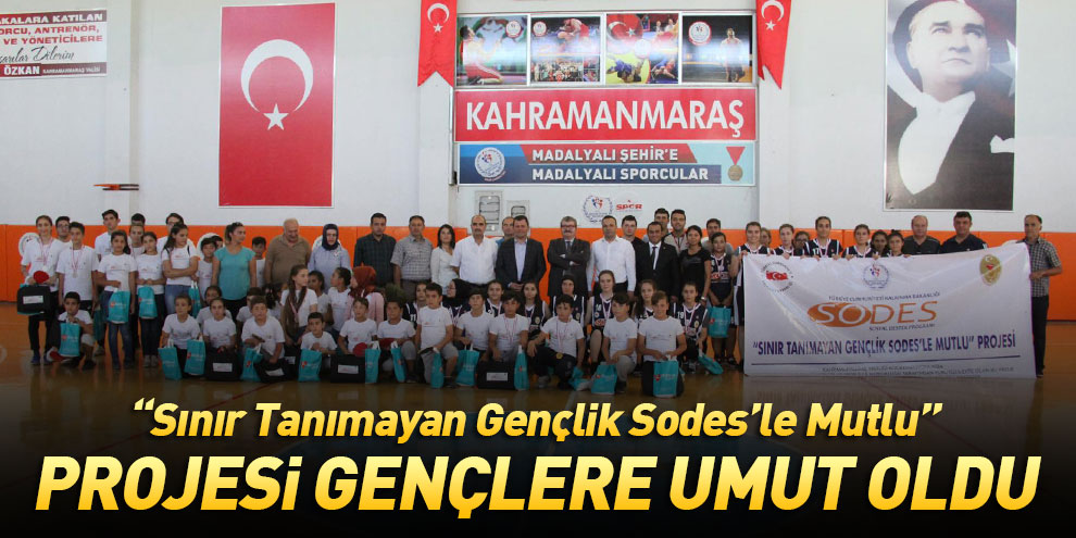 “Sınır Tanımayan Gençlik Sodesle Mutlu” projesi gençlere umut oldu