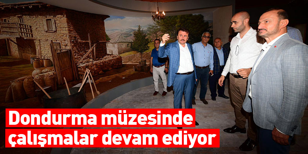 Dondurma müzesinde çalışmalar devam ediyor