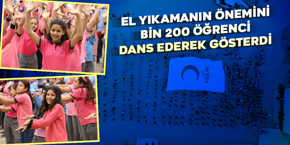 El yıkamanın önemini bin 200 öğrenci dans ederek gösterdi