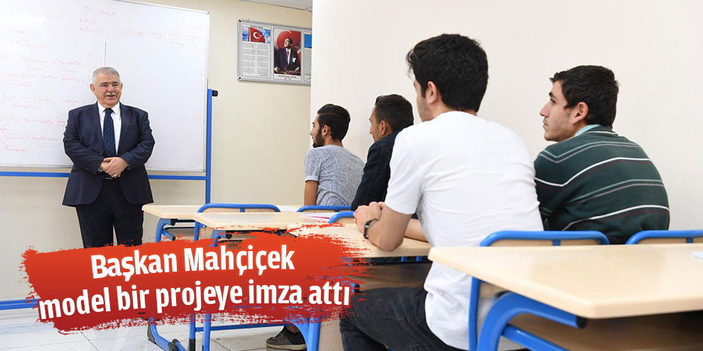 Başkan Mahçiçek model bir projeye imza attı