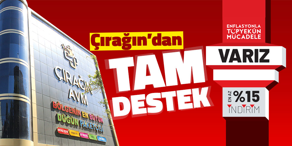 Çırağın’dan enflasyon ile mücadeleye tam destek